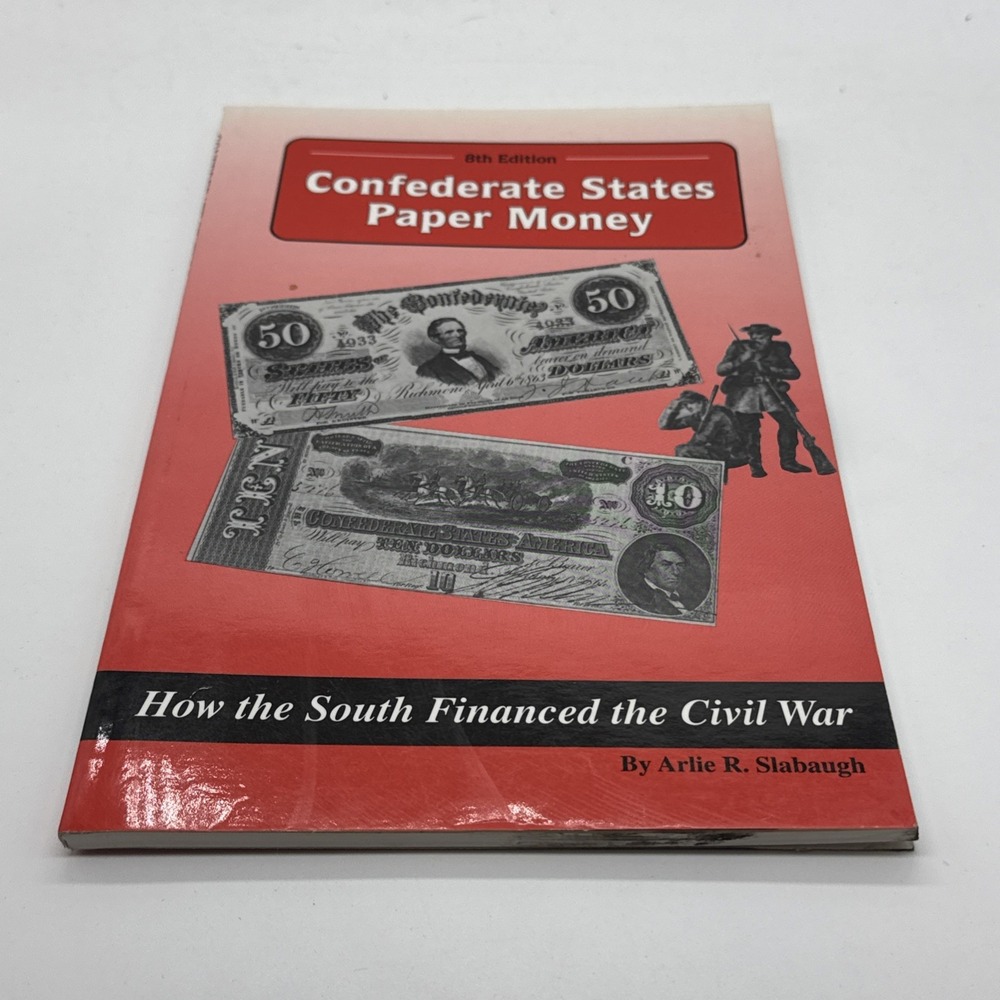 CONFEDERATE STATE PAPER MONEY 8th Edition Civil War Confederacy Currency Book